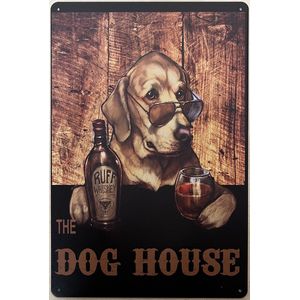 Dog house Whiskey Reclamebord van metaal METALEN-WANDBORD - MUURPLAAT - VINTAGE - RETRO - HORECA- BORD-WANDDECORATIE -TEKSTBORD - DECORATIEBORD - RECLAMEPLAAT - WANDPLAAT - NOSTALGIE -CAFE- BAR -MANCAVE- KROEG- MAN CAVE