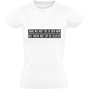 Jaag me niet op Dames t-shirt | jager | jagen | werk | collega | collega's | cadeau | Wit