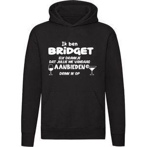 Ik ben Bridgit, elk drankje dat jullie me vandaag aanbieden drink ik op Hoodie | jarig | verjaardag | vrijgezellenfeest | kado | naam | Trui | Sweater | Capuchon