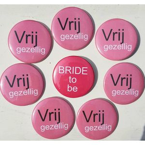 7X Button Vrij Gezellig roze en 1x Bride to Be roze - vrijgezellenfeest - bride to be - button - trouwen