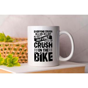 Mok Everyone Crush On A Girl Or A Boy But I Only Crush On The Bike- Motorfiets - Ride - Bike - I love Motorcycle - Motorcycle- I love Bike - sport - Fiets - Life & Motorcycle - Bike Addict - Riding.