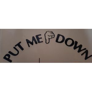 PUT ME DOWN | WC sticker
