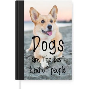 Notitieboek - Schrijfboek - Dogs are the best kind of people - Quotes - Hond - Spreuken - Notitieboekje klein - A5 formaat - Schrijfblok