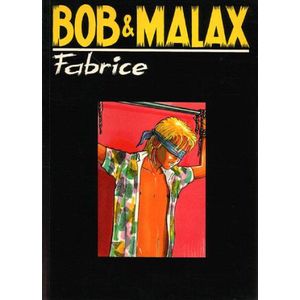 Bob & Malax - Fabrice [Erotiek 18+] {stripboek, stripboeken nederlands. stripboeken volwassenen, strip, strips}