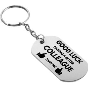 Akyol - good luck finding a better coleague than me sleutelhanger - Collega - vrienden medewerker - cadeau - 54 x 29mm