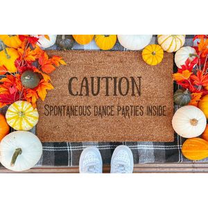 Caution Spontaneous Dance Parties Inside | 60x40 cm | Nieuwe huis cadeau | Ingangsmat | Deurmat met stijl | Verhuizing cadeau | Praktisch & trendy | Perfect voor binnenkomst | Cadeau voor nieuwe woning