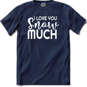 I Love You Snow Much | Valentijn - Valentijnsdag - Cadeau - Kado - Wintersport - T-Shirt - Unisex - Navy Blue - Maat 4XL