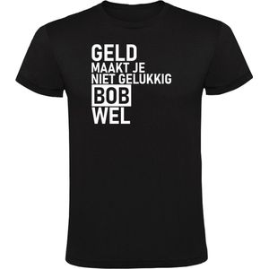 Geld maakt je niet gelukkig Bob wel Heren T-shirt - geluk- gelukkig - humor - grappig