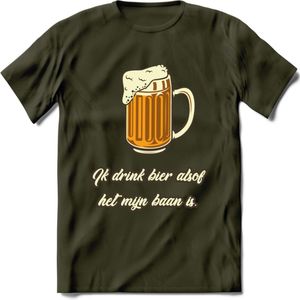 Ik Drink Bier Alsof Het Mijn Baan IsT-Shirt | Bier Kleding | Feest | Drank | Grappig Verjaardag Cadeau | - Leger Groen - XXL