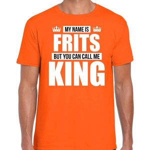 Naam cadeau My name is Frits - but you can call me King t-shirt oranje heren - Cadeau shirt o.a verjaardag/ Koningsdag XXL