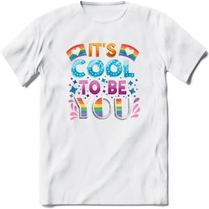 Its Cool To Be You | Pride T-Shirt | Grappig LHBTIQ+ / LGBTQ / Gay / Homo / Lesbi Cadeau Shirt | Dames - Heren - Unisex | Tshirt Kleding Kado | - Wit - M