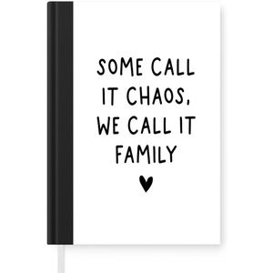Notitieboek - Schrijfboek - Engelse quote ""Some call it chaos, we call it family"" met een hartje op een witte achtergrond - Notitieboekje klein - A5 formaat - Schrijfblok