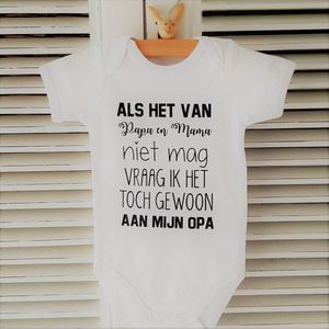 Baby Rompertje cadeautje zwangerschap aankondiging met tekst Als het van papa en mama niet mag vraag ik het toch gewoon aan mijn opa -Korte mouw -Maat 50-56