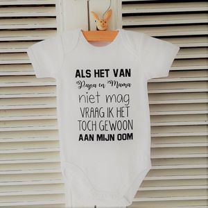 Rompertje baby met tekst Als het van papa en mama niet mag vraag ik het toch gewoon aan mijn oom | korte mouw | wit zwart | maat 74/80