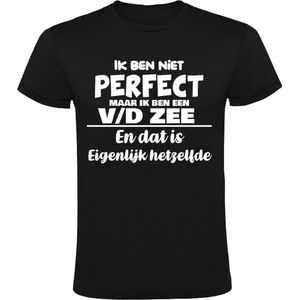 Ik ben niet perfect maar ik ben een v/d Zee en dat is eigenlijk hetzelfde Heren T-shirt | achternaam | van de zee | van der zee | jarig | verjaardag | naam | grappig  | Zwart