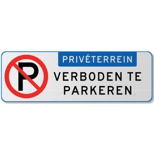Verkeersbord prive terrein verboden te parkeren - aluminium DOR 600 x 200 mm Klasse 3 - 15 jaar garantie