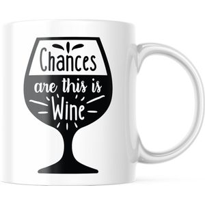 Mok met tekst: Chances are this is wine (glass) | Grappige mok | Grappige Cadeaus | Koffiemok | Koffiebeker | Theemok | Theebeker