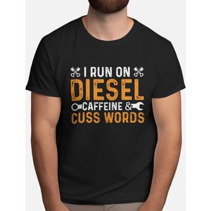 I Run on diesel caffeine & cuss words - T Shirt - Car - Automobile - Automobiel - AutoLiefhebber - vader - dad - vaderdag - best dad in the world - father