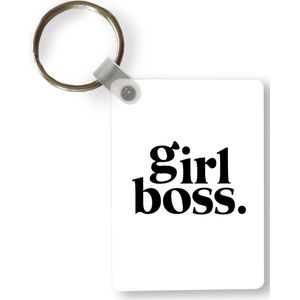 Sleutelhanger - Girl boss - Quotes - Spreuken - Uitdeelcadeautjes - Plastic - Vaderdag cadeau - Geschenk - Cadeautje voor hem - Tip - Mannen