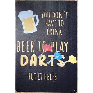 Drink Bier to play darts Reclamebord van metaal METALEN-WANDBORD - MUURPLAAT - VINTAGE - RETRO - HORECA- BORD-WANDDECORATIE -TEKSTBORD - DECORATIEBORD - RECLAMEPLAAT - WANDPLAAT - NOSTALGIE -CAFE- BAR -MANCAVE- KROEG- MAN CAVE