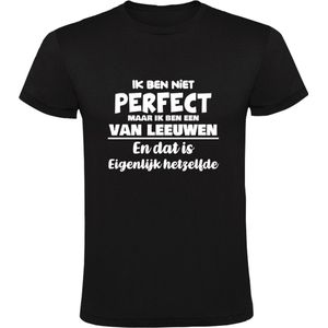 Ik ben niet perfect maar ik ben een Van Leeuwen en dat is eigenlijk hetzelfde Heren T-shirt | achternaam | jarig | verjaardag | naam | grappig  | Zwart