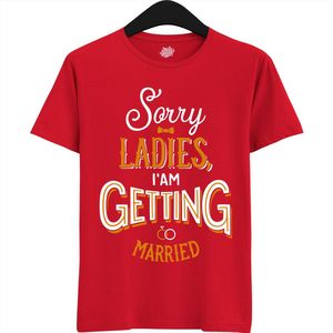 Sorry Ladies | Vrijgezellenfeest Cadeau Man - Groom To Be Bachelor Party - Grappig Bruiloft En Bruidegom Bier Shirt - T-Shirt - Unisex - Rood - Maat 3XL