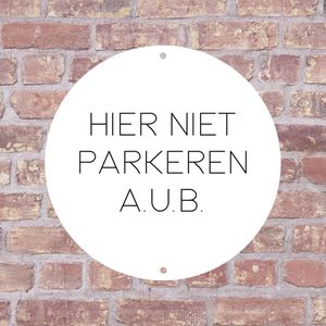 Label2X - Bordje Hier niet parkeren a.u.b. 25 x 25 cm - Wit met zwarte tekst - Boorgaatjes inclusief schroefjes - deurbord