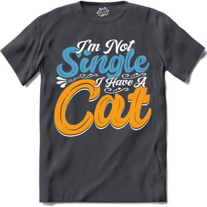 I’m Not Single , I Have A Cat | Katten - Kat - Cats - T-Shirt - Unisex - Mouse Grey - Maat 3XL