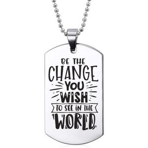 Ketting RVS - Be The Change You Wish To See In The World