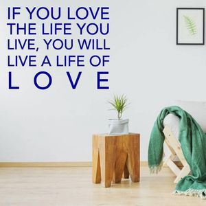 Muurtekst If You Love The Life You Live, You Will Live A Life Of Love - Donkerblauw - 120 x 120 cm - woonkamer alle