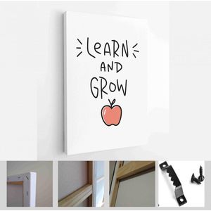 Leer en groei wenskaartontwerp. Eerste dag van pre-school of basisschool citaat vector design met een kleine appel, kennis symbool - Modern Art Canvas - Verticaal - 1747999988