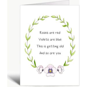 Roses are red, violets are blue, this is getting old and so are you - Verjaardagskaart met envelop - Gedicht - Poem - Grappig - Humor - Engels - Birthday