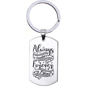 Sleutelhanger RVS - Always A Daughter Forever A Friend