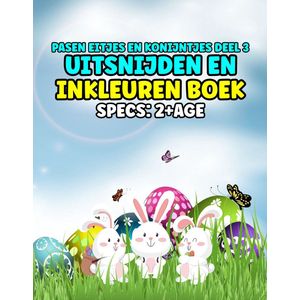 HugoElena - Pasen - Eitjes en Konijntjes - Uitsnijden en inkleuren boek - deel 3 - leeftijd 2+ - 49 paginas