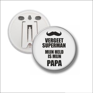 Button Met Clip 58 MM - Vergeet Superman Mijn Held Is Mijn Papa