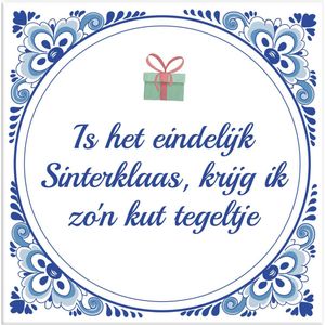 Tegeltje dobbelspel cadeautje Sint: Is het eindelijk Sinterklaas, krijg ik zo'n kut tegeltje + Plakhanger