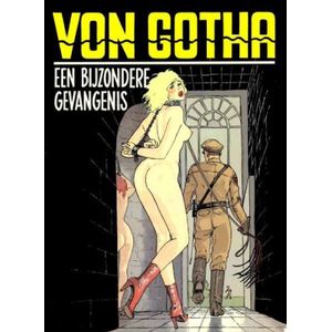 Von Gotha - Een bijzondere gevangenis [Erotiek 18+] {stripboek, stripboeken nederlands. stripboeken volwassenen, strip, strips}