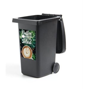 Container sticker Koffie Quotes 2 - Koffie quote 'Coffee is always a good idea' met een cappuccino in de natuur Klikosticker - 40x60 cm - kliko sticker - weerbestendige containersticker