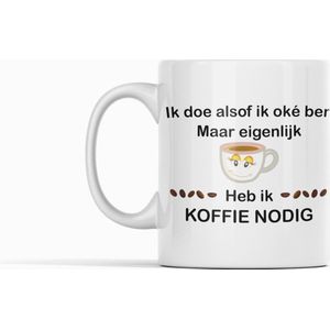 Passie voor stickers Witte koffie mok / beker met tekst: Ik doe alsof ik oke ben maar eigenlijk heb ik KOFFIE NODIG