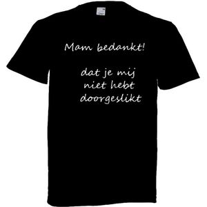 Grappig T-shirt - sarcasme - mam bedankt - mama - moeder - moederdag - maat M