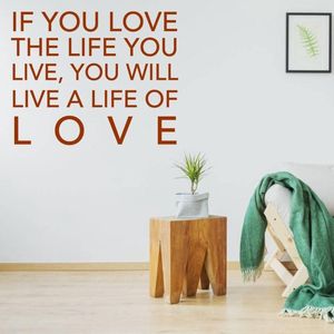 Muurtekst If You Love The Life You Live, You Will Live A Life Of Love - Bruin - 40 x 40 cm - taal - engelse teksten woonkamer alle