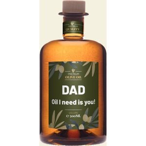 Olijfolie met Etiket: Dad, Oil I need is you! - Origineel Vaderdag Cadeau - makeyour.com - Premium Olijfolie - makeyour.com