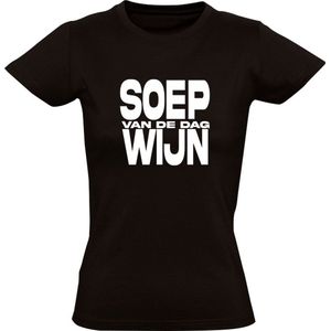 Soep van de dag Wijn Dames T-shirt | wijnen | Drank | Zuipen | Alcohol | Kroeg | Cafe | Bar | Shirt