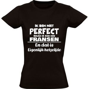 Ik ben niet perfect maar ik ben een Fransen en dat is eigenlijk hetzelfde Dames T-shirt | achternaam | jarig | verjaardag | naam | grappig | Zwart