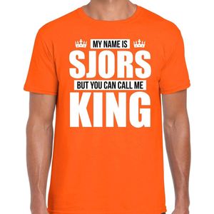 Naam cadeau My name is Sjors - but you can call me King t-shirt oranje heren - Cadeau shirt o.a verjaardag/ Koningsdag XXL