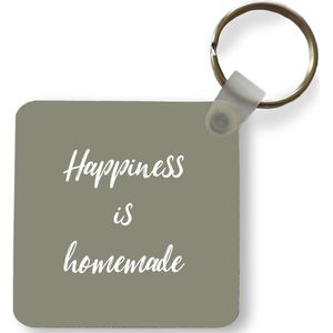 Sleutelhanger - Uitdeelcadeautjes - Quotes - Happiness is homemade - Spreuken - Geluk - Plastic