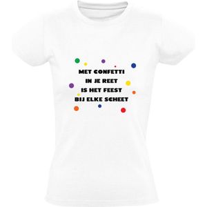 Met confetti in je reet is het feest bij elke scheet Dames T-shirt - scheetje - grapje - grappig