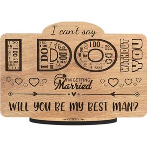 Best man - I can't say I DO without you - will you be my best man? - wenskaart van hout - 17.5 x 25 cm