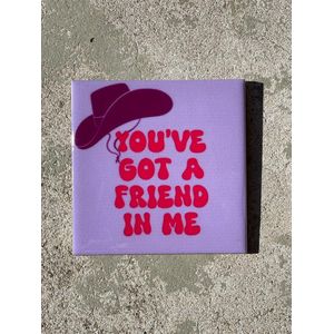 Tegeltje you got a friend in me| Hippe Spreuktegel | Nieuwe woning cadeau | Tegeltje met Tekst |Verjaardagscadeau | Birthday |Verjaardag |brievenbus cadeau
