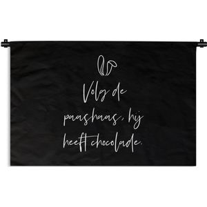 Wandkleed - Wanddoek - Spreuken - Volg de paashaas, hij heeft chocolade - Quotes - Pasen - 180x120 cm - Wandtapijt